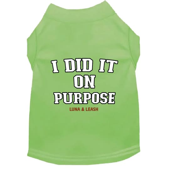 I Did It On Purpose Dog Shirt - Dog Shirt Deals
