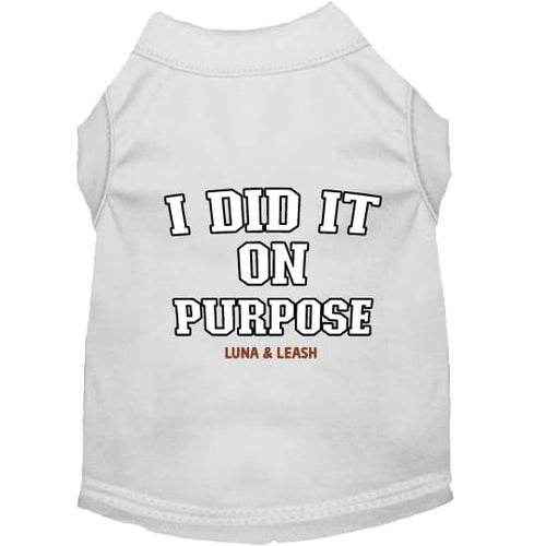 I Did It On Purpose Dog Shirt - Dog Shirt Deals