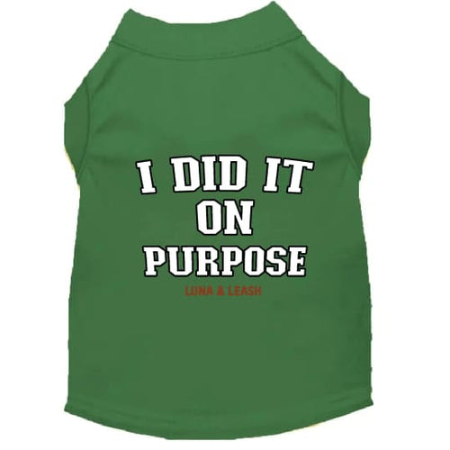 I Did It on Purpose Dog Shirt - Funny Dog Shirts
