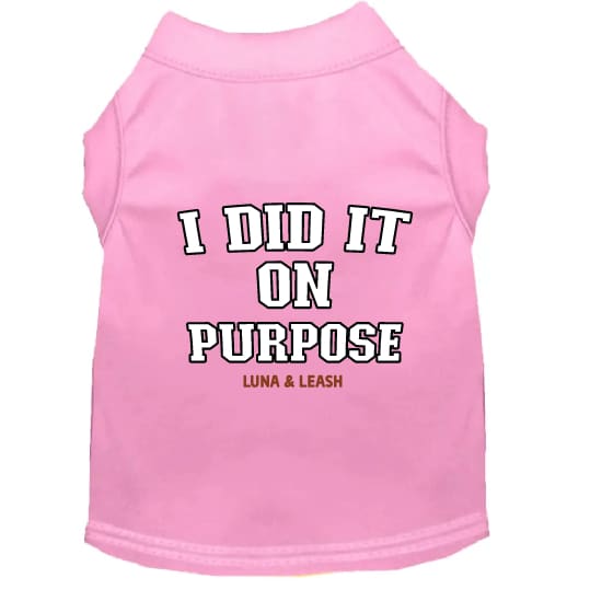 I Did It on Purpose Dog Shirt - Funny Dog Shirts