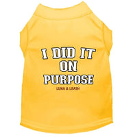 I Did It on Purpose Dog Shirt