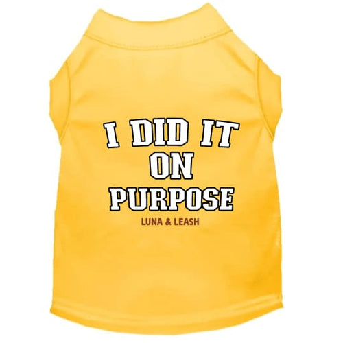 I Did It on Purpose Dog Shirt - Funny Dog Shirts