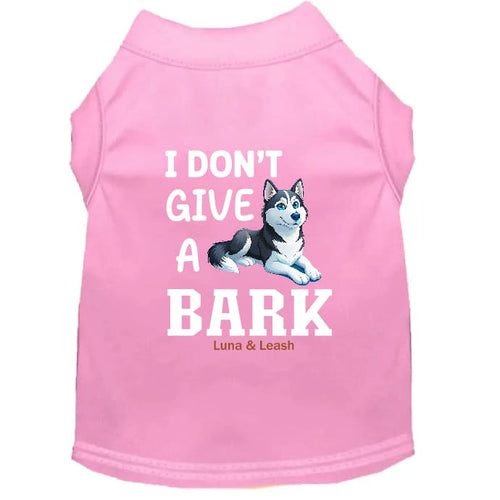 I Don’t Give a Bark Dog Shirt - Funny Dog Shirts