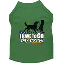 I Have to Go. They Stood Up. | Dog Shirt - Funny Dog Shirts