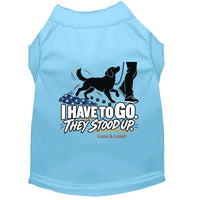 I Have to Go. They Stood Up. | Dog Shirt