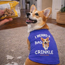 I Heard a Bag Crinkle Dog Shirt - Funny Dog Shirts