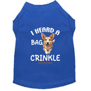 I Heard a Bag Crinkle Dog Shirt - Funny Dog Shirts