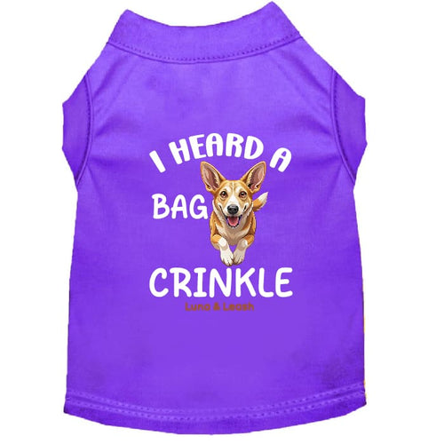 I Heard a Bag Crinkle Dog Shirt - Funny Dog Shirts