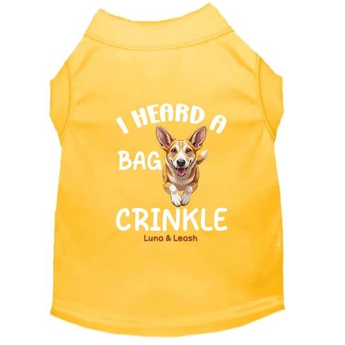 I Heard a Bag Crinkle Dog Shirt - Funny Dog Shirts
