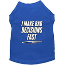 I Make Bad Decisions Fast Dog Shirt - Funny Dog Shirts