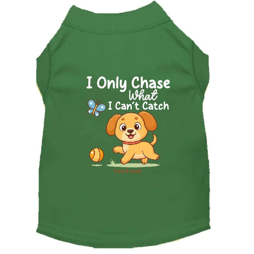 I Only Chase What I Can’t Catch Dog Shirt - Funny Dog Shirts