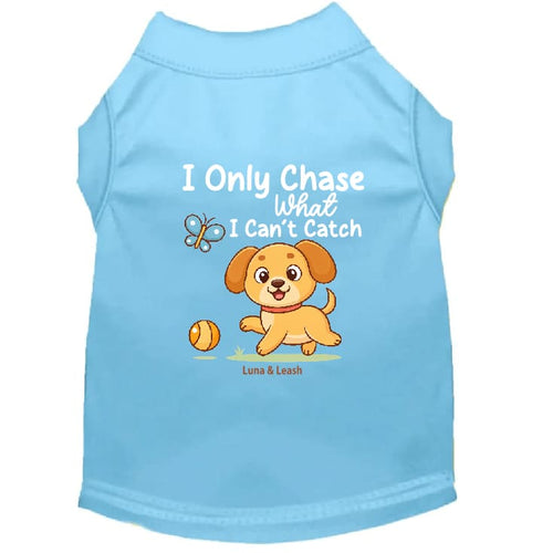 I Only Chase What I Can’t Catch Dog Shirt - Funny Dog Shirts