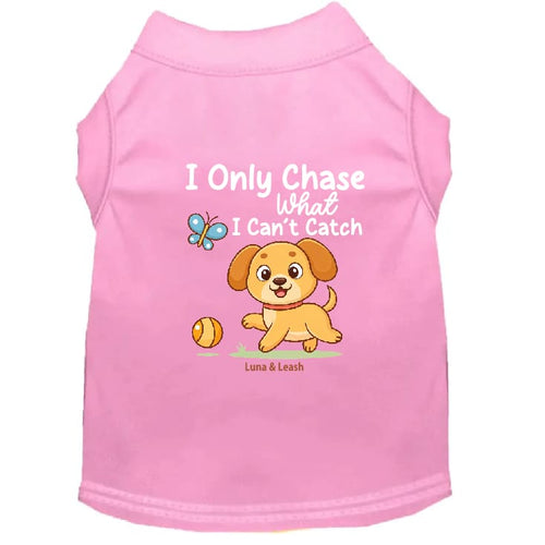 I Only Chase What I Can’t Catch Dog Shirt - Funny Dog Shirts