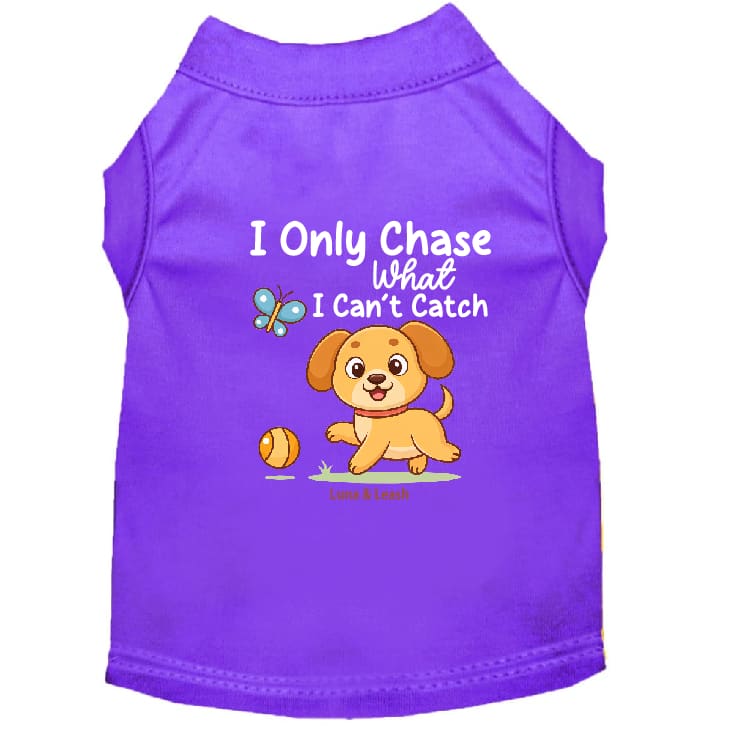 I Only Chase What I Can’t Catch Dog Shirt - Funny Dog Shirts
