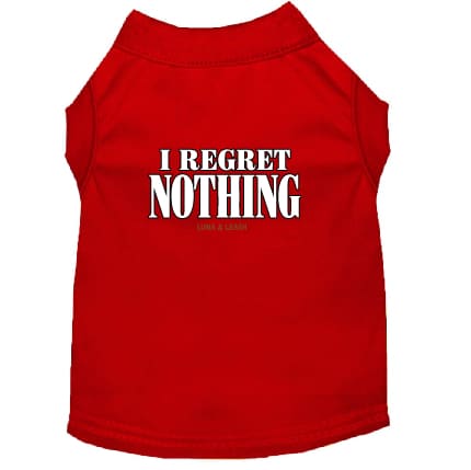 I Regret Nothing Dog Shirt - Funny Dog Shirts