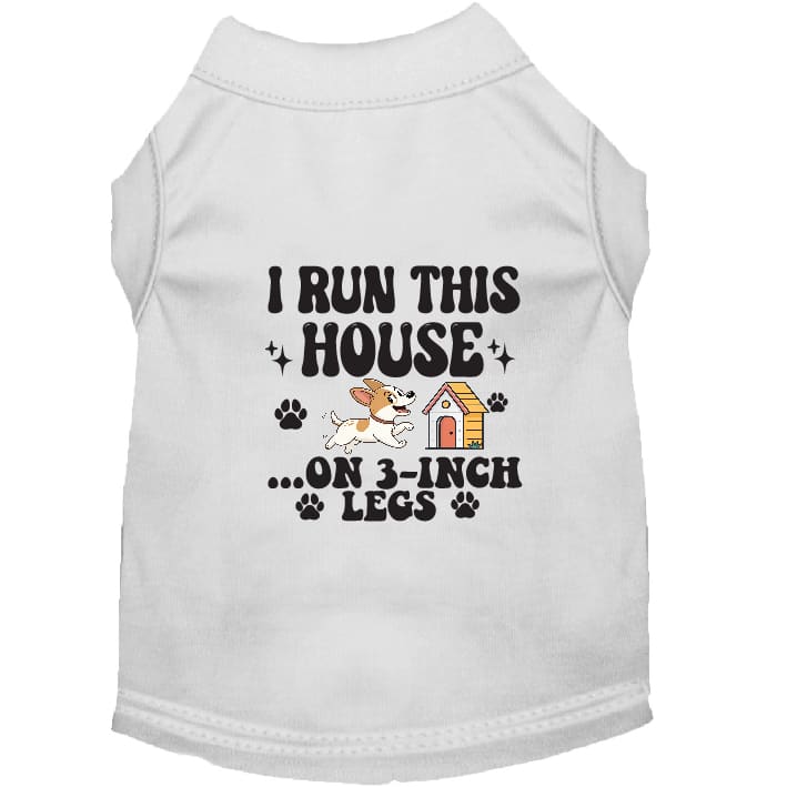 I Run This House Small Dog Shirt - Dog Shirt