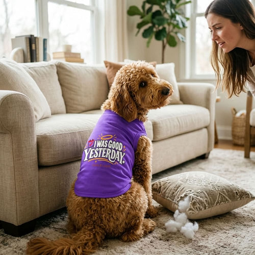 I Was Good Yesterday | Dog Shirt - Funny Dog Shirts