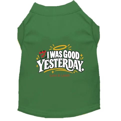 I Was Good Yesterday | Dog Shirt - Funny Dog Shirts