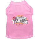 I Was Good Yesterday | Dog Shirt - Funny Dog Shirts