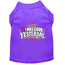 I Was Good Yesterday | Dog Shirt - Funny Dog Shirts