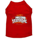 I Was Good Yesterday | Dog Shirt - Funny Dog Shirts