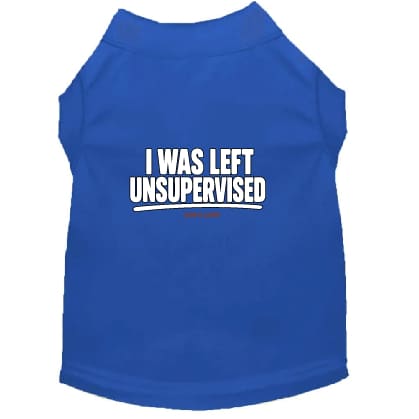 I Was Left Unsupervised Dog Shirt - Funny Dog Shirts
