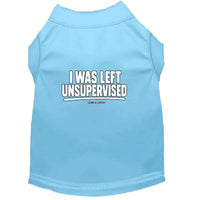 I Was Left Unsupervised Dog Shirt