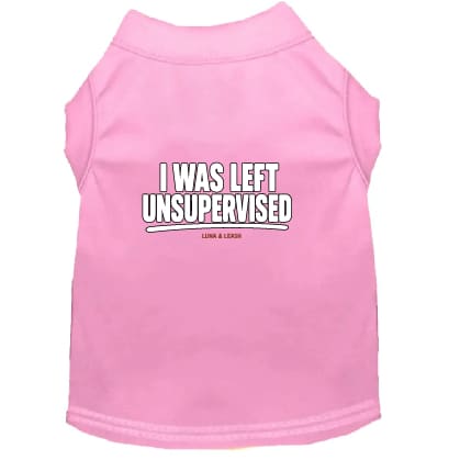 I Was Left Unsupervised Dog Shirt - Funny Dog Shirts