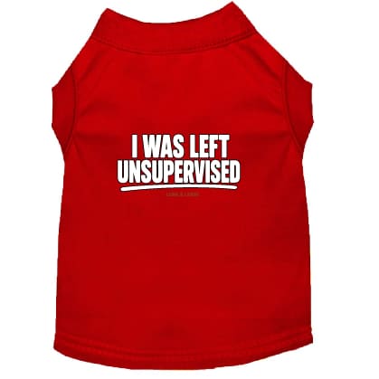 I Was Left Unsupervised Dog Shirt - Funny Dog Shirts