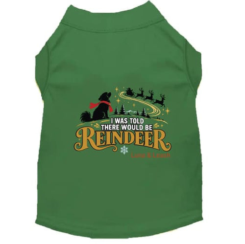I Was Told There Would Be Reindeer | Christmas Dog Shirt