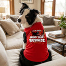 If I’m Quiet Mind Your Business Dog Shirt - Funny Dog Shirts