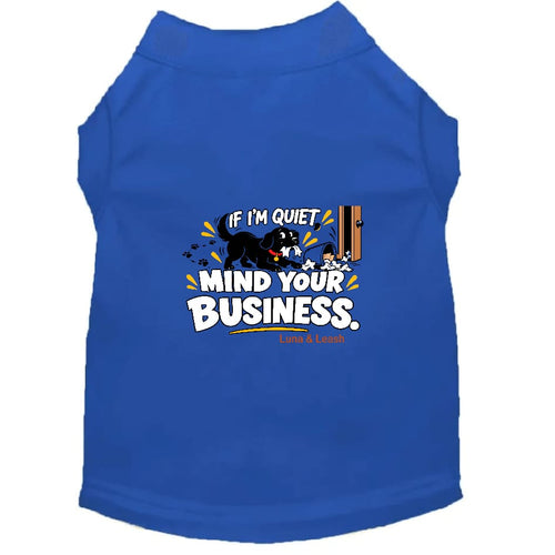 If I’m Quiet Mind Your Business Dog Shirt - Funny Dog Shirts