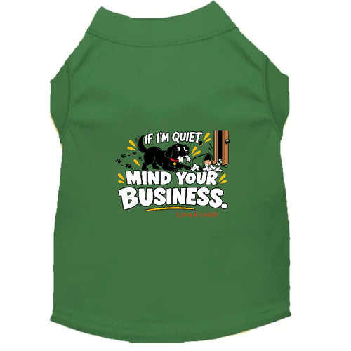 If I’m Quiet Mind Your Business Dog Shirt - Funny Dog Shirts