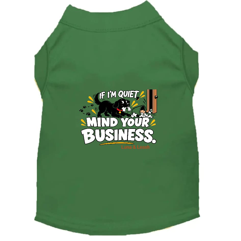 If I’m Quiet Mind Your Business Dog Shirt - Funny Dog Shirts