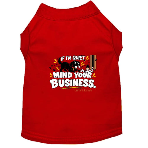 If I’m Quiet Mind Your Business Dog Shirt - Funny Dog Shirts