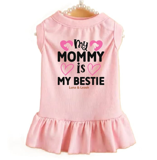 Mommy is My Bestie Dog Dress - Dog Dress
