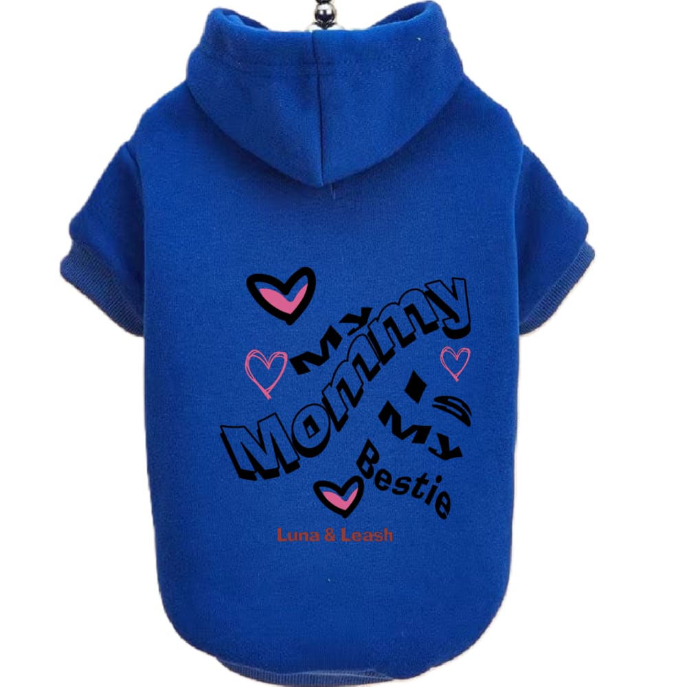 Mommy is My Bestie Pet Hoodies - Pet Hoodies