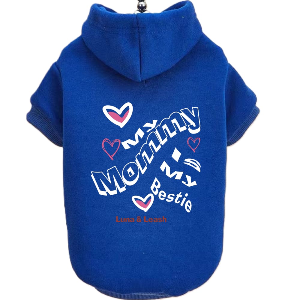 Mommy is My Bestie Pet Hoodies - Pet Hoodies