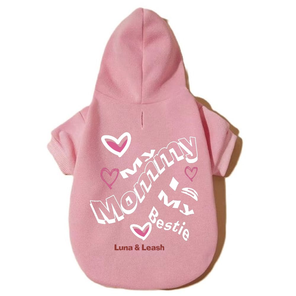 Mommy is My Bestie Pet Hoodies - Pet Hoodies
