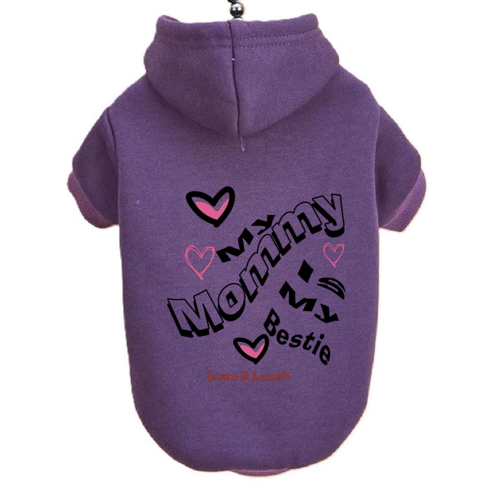 Mommy is My Bestie Pet Hoodies - Pet Hoodies