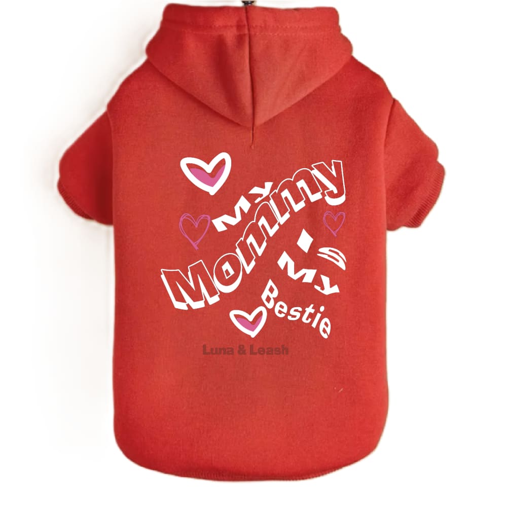 Mommy is My Bestie Pet Hoodies - Pet Hoodies