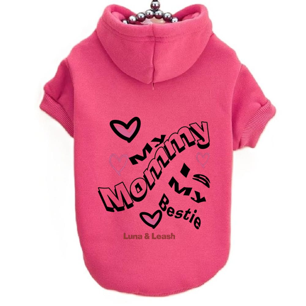 Mommy is My Bestie Pet Hoodies - Pet Hoodies