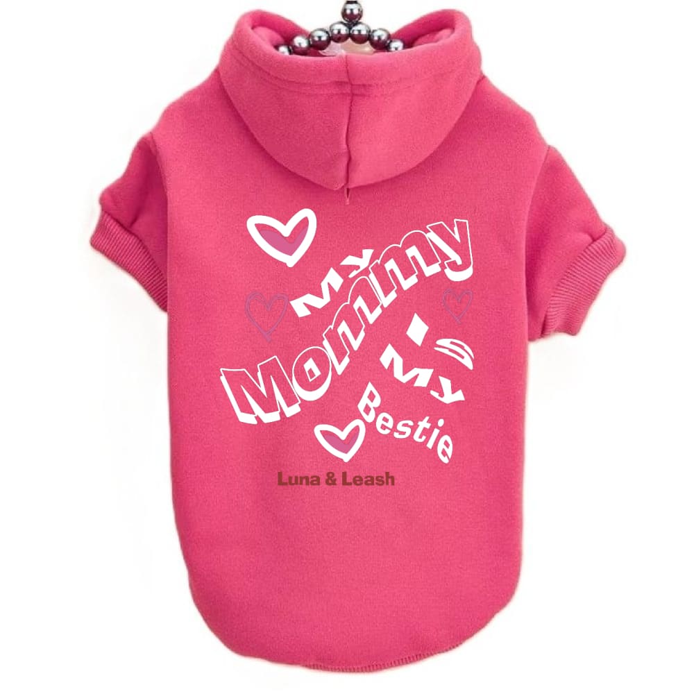Mommy is My Bestie Pet Hoodies - Pet Hoodies