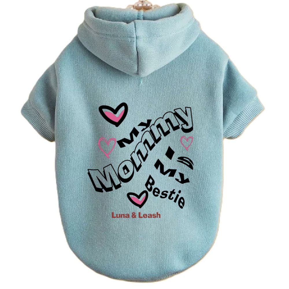 Mommy is My Bestie Pet Hoodies - Pet Hoodies