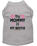 My Mommy is My Bestie Dog Shirt - Sweet & Sentimental Dog