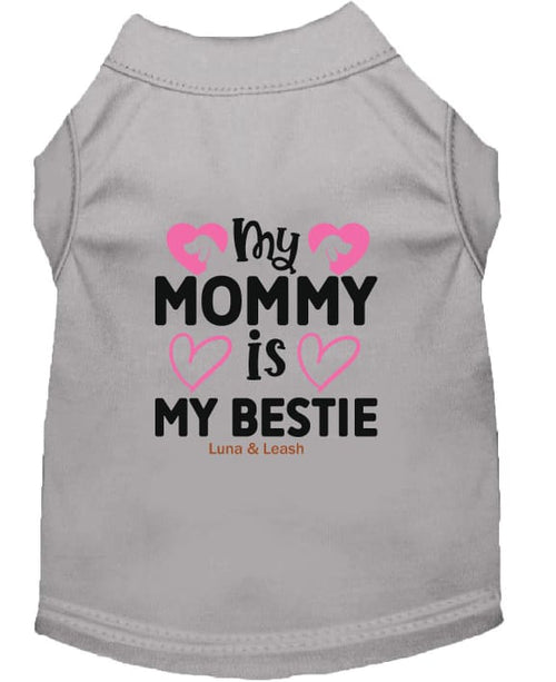 My Mommy is My Bestie Dog Shirt - Sweet & Sentimental Dog