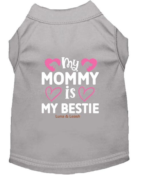 My Mommy is My Bestie Dog Shirt - Sweet & Sentimental Dog