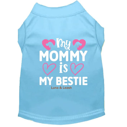 My Mommy is My Bestie Dog Shirt - Sweet & Sentimental Dog