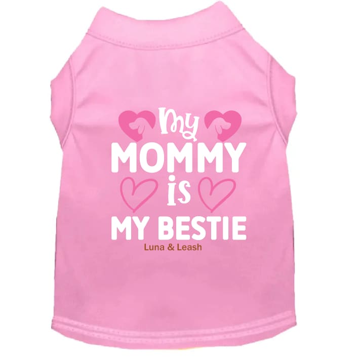 My Mommy is My Bestie Dog Shirt - Sweet & Sentimental Dog