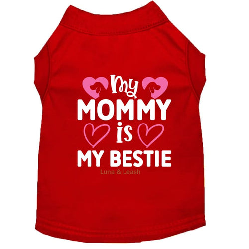 My Mommy is My Bestie Dog Shirt - Sweet & Sentimental Dog